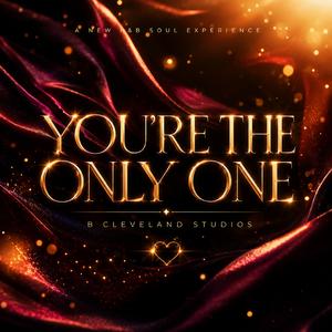 You're the Only One
