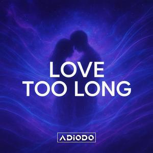 Love Too Long (Emotiva Mix)