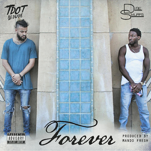 Forever (feat. Tdot Illdude)