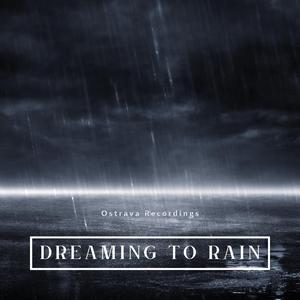 Dreaming To Rain