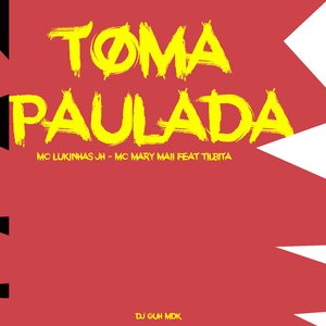 Toma Paulada (feat. MC Tilbita)