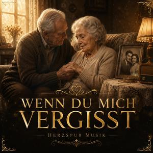 Wenn du mich vergisst