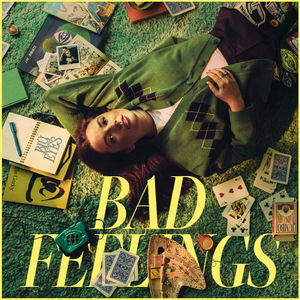 BAD FEELINGS
