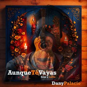 Aunque te vayas Lejos (Tributo Iván y Lucía)