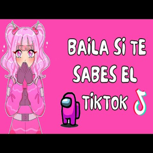 Si te sabes el TikTok baila
