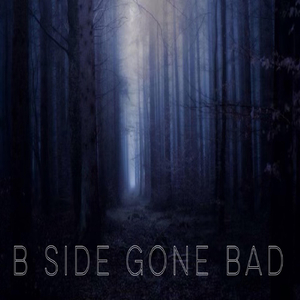 B Side Gone Bad