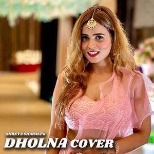 Dholna (Cover)