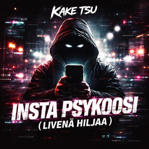 Insta Psykoosi (Livenä Hiljaa)
