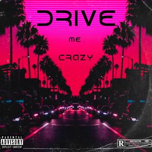Drive Me Crazy (feat. Bantana, Forever The Rebel, Jaydo Bank$, Darien Brielle & Yoko Twazy)