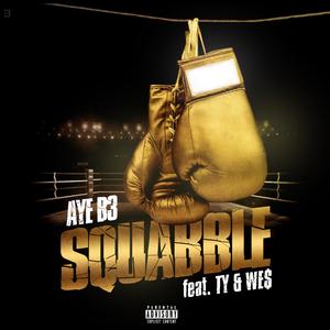 SQUABBLE (feat. We$ & TY)