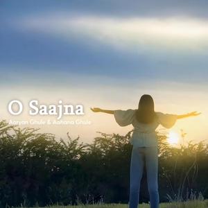 O Saajna (feat. Aahana Ghule)