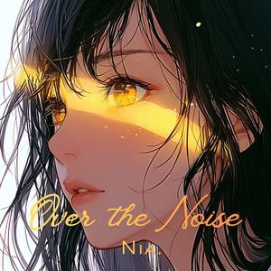 Over the Noise
