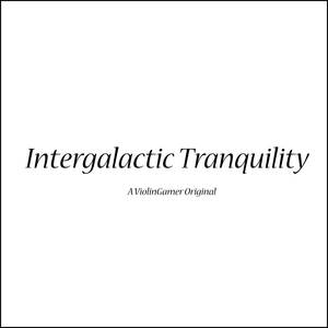Intergalactic Tranquility