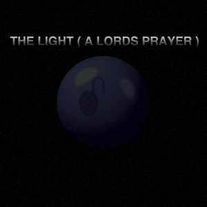 The Light (A Lord's Prayer)