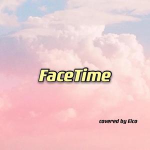 FaceTime（翻自 Karencici (林恺伦)）