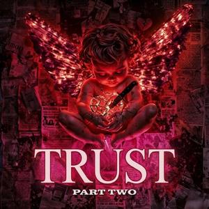 Trust, Pt. 2