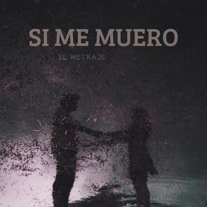 SI ME MUERO