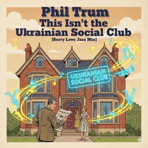 This Isn't the Ukrainian Social Club (Sorry Love Jazz Mix)