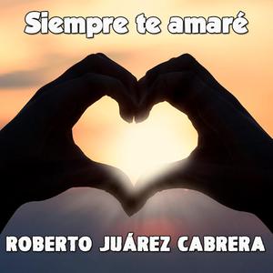 Siempre Te Amaré