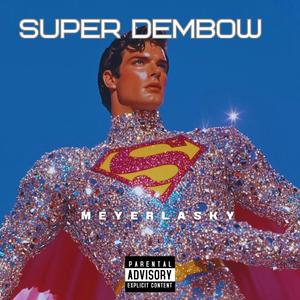 Super Dembow (feat. telete & juanke demenzy)