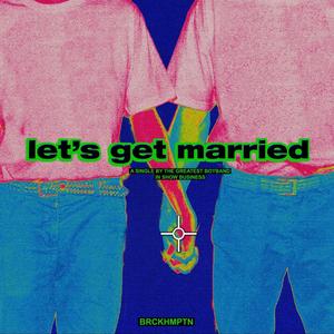 LET'S GET MARRIED (Extended)