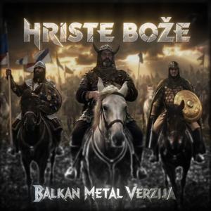 Hriste Bože (Balkan Metal Verzija)