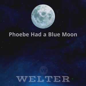 Phoebe Had a Blue Moon