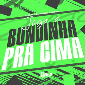 Joga a Bundinha Pra Cima
