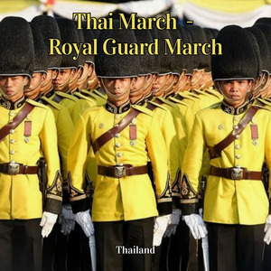 Thai March - Royal Guard March