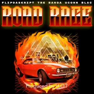 Road Rage (feat. Flip Da Skript, Tre Banga & UConn Blac)