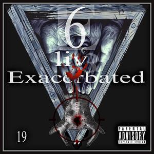 Exacerbated