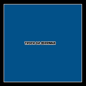 TROPA DA SERRINHA