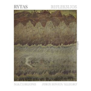 Refleksijos: M. K. Čiurlionis. Sonata V "Jūros Sonata": I. Allegro