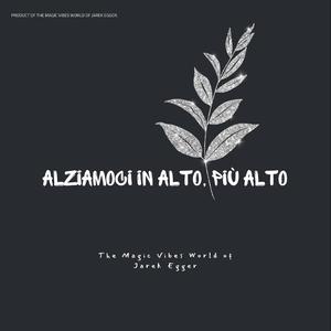 Alziamoci in alto, più alto