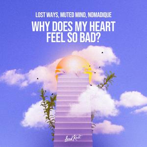 Why Does My Heart Feel So Bad?