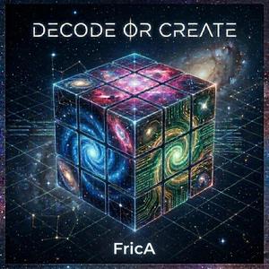 Decode or Create