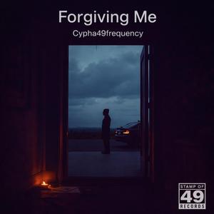 Forgiving Me