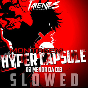 MONTAGEM HYPER CÁPSULE (SPEED UP)
