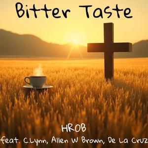 BITTER TASTE (feat. C.LYNN, Allen W Brown & De La Cruz)