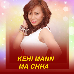 Kehi Mann Ma Chha