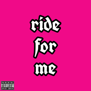 Ride For Me