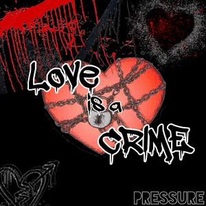 Love is a Crime