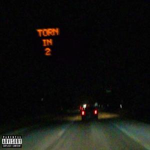 Torn In 2 (feat. Tae Fetty & Blvck Friday)