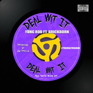 Deal Wit It (feat. Brick Born) (Yung Rob - Deal Wit It (feat. Brick Born))
