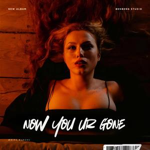 Now that ur gone