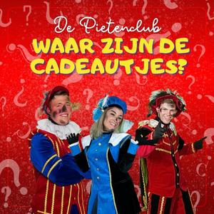 Waar zijn de cadeautjes? (feat. Pietje van alles, Sammie Muziekpiet & Pietje Pip)