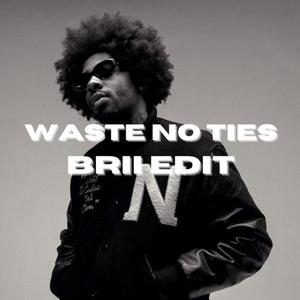 Waste No Ties