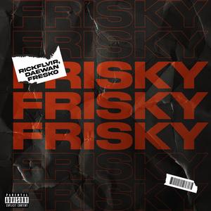 Frisky (feat. Daewan Fresko)