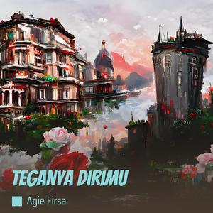 Teganya Dirimu