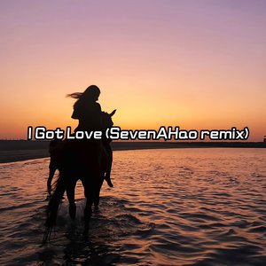 Miyagi & Эндшпиль-I Got Love（SevenAHao / GiKn / 教主Remix / 7VUY remix）